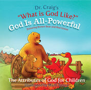 Dr. Craig's What is God Like? God is All Powerful