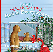 Dr. Craig's What is God Like? God is Everywhere