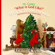 Dr. Craig's What is God Like? God is Three Persons