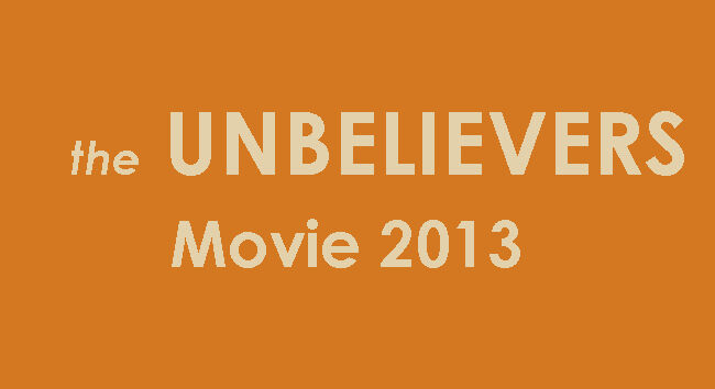 “The Unbelievers Movie” Part 2