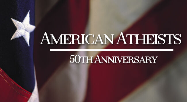 The 50th Anniversary of American Atheists