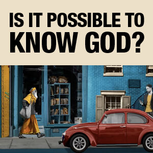 Is It Possible to Know God?