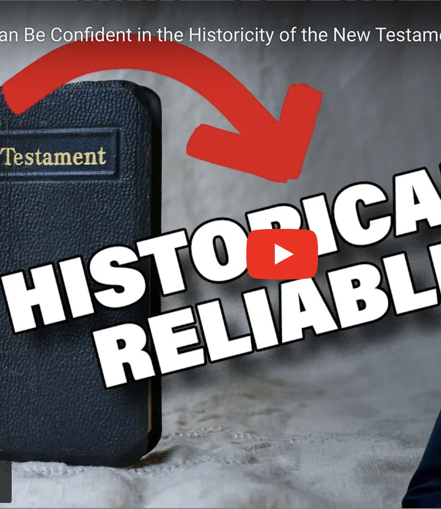 Christians Can Be Confident in the Historicity of the New Testament!