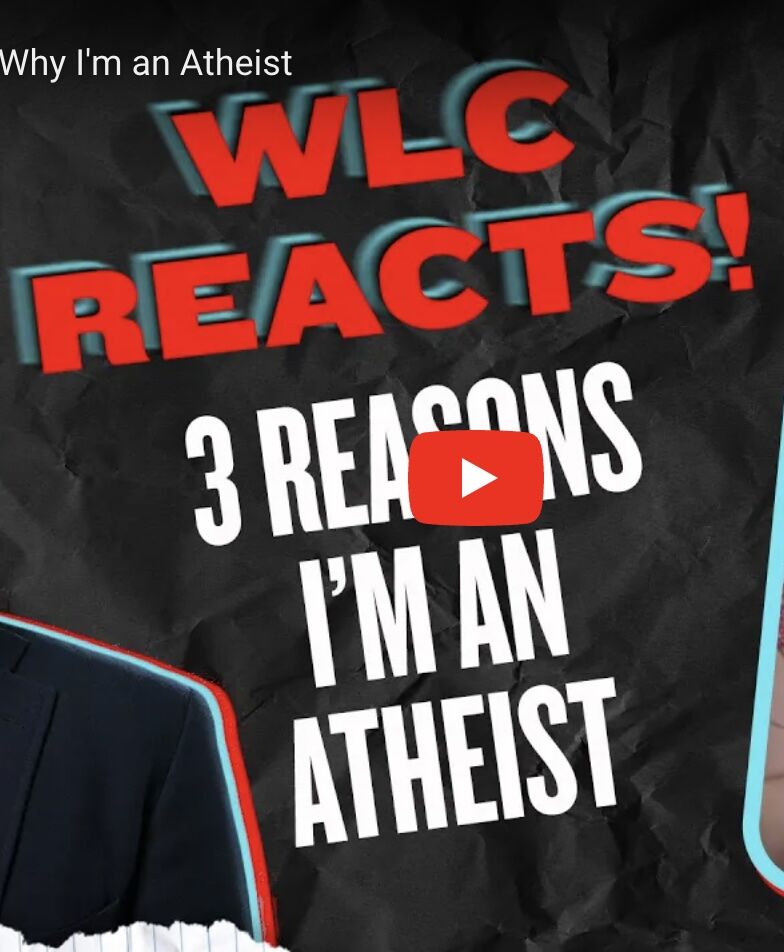 WLC Reacts! to Why I’m an Atheist