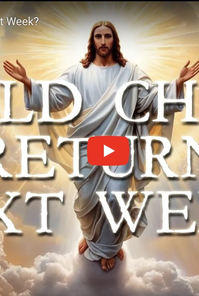 Could Christ Return Next Week?
