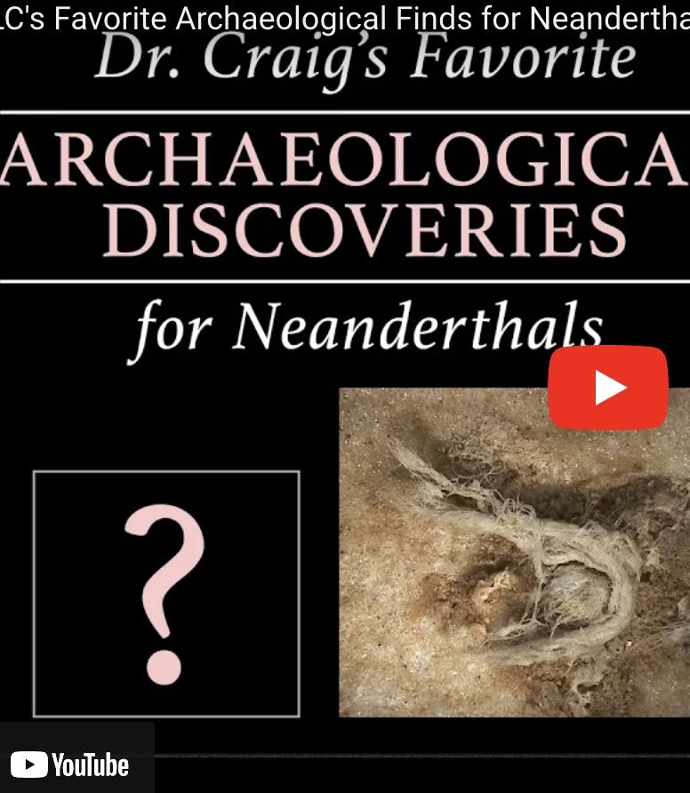WLC’s Favorite Archaeological Finds for Neanderthals
