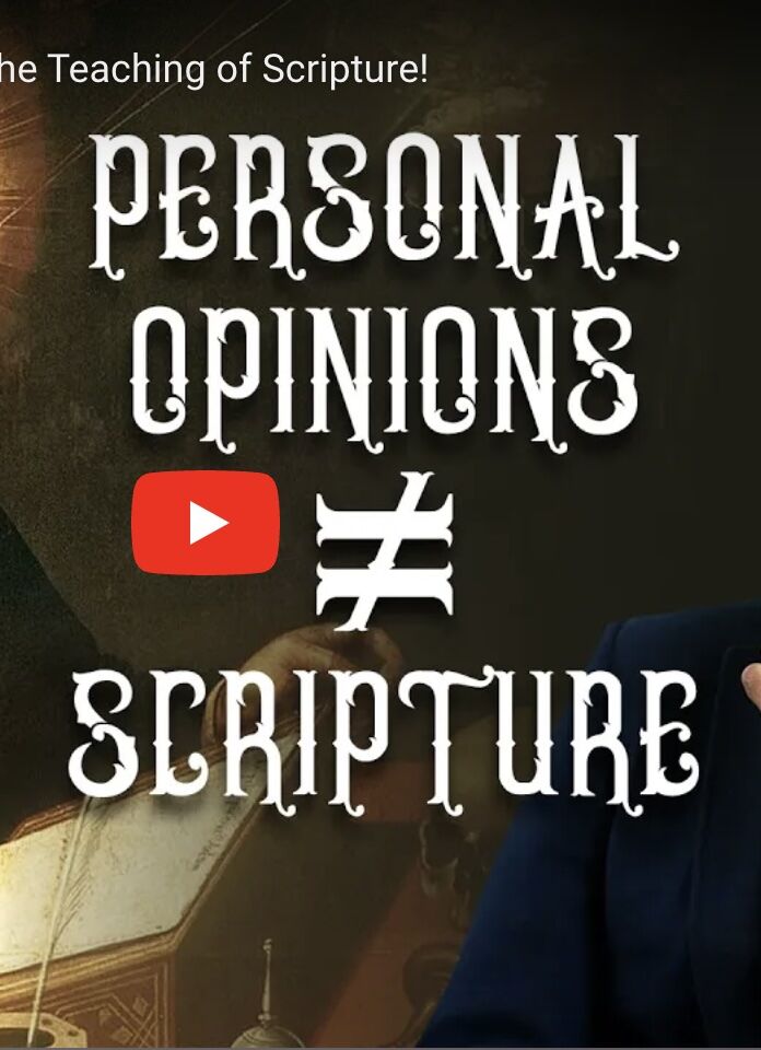 Equating Personal Opinions with the Teaching of Scripture!