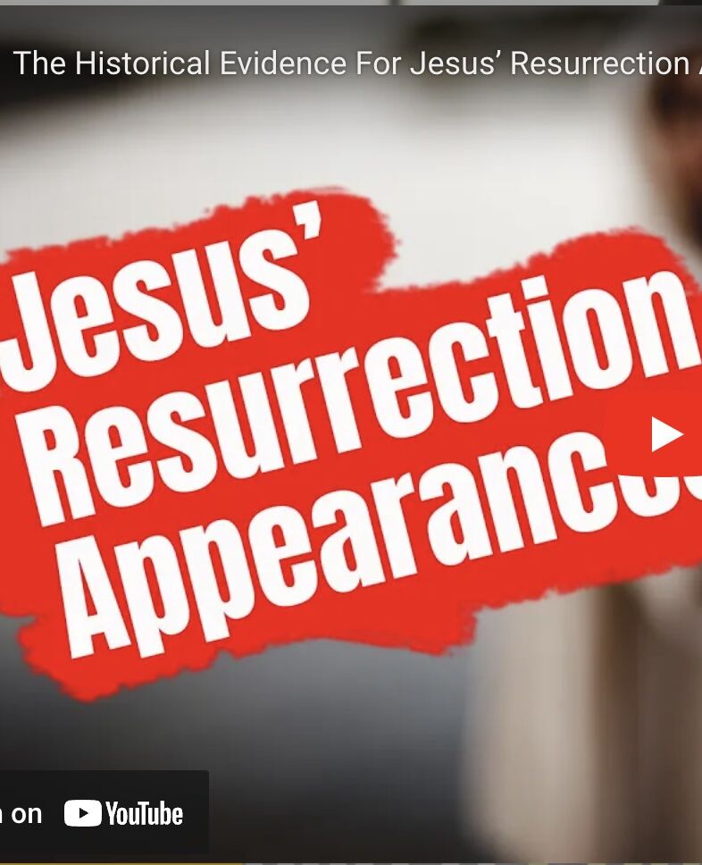 The Historical Evidence For Jesus’ Resurrection Appearances