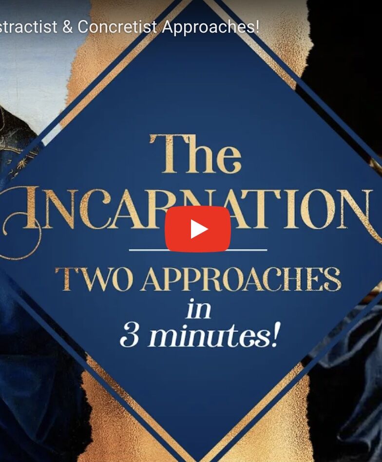 The Incarnation: Abstractist & Concretist Approaches!