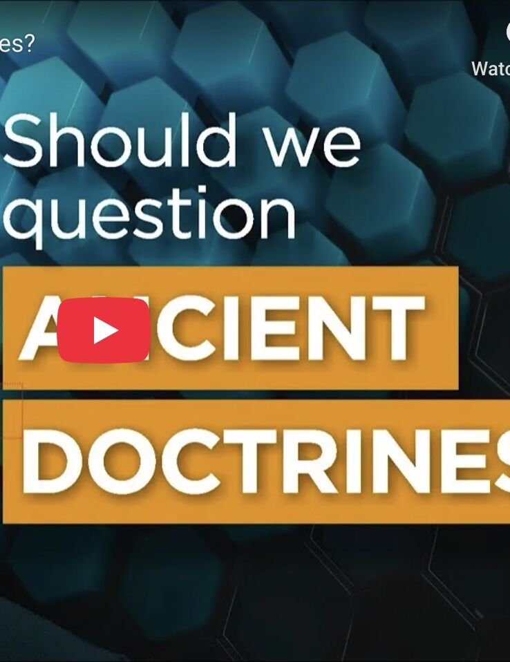 Should We Question Ancient Doctrines?