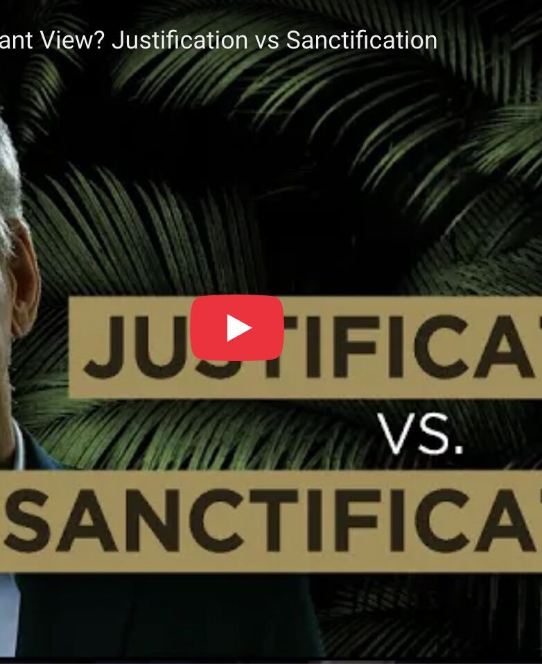 Catholic View or Protestant View? Justification vs Sanctification