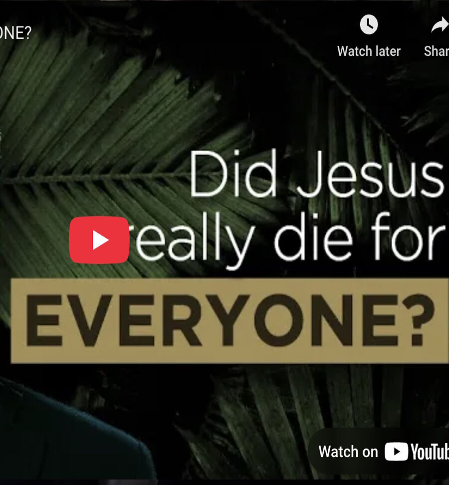 Did Jesus Really Die for EVERYONE?