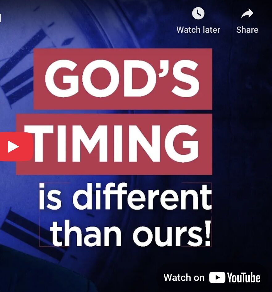 God’s Timing VS Our Timing