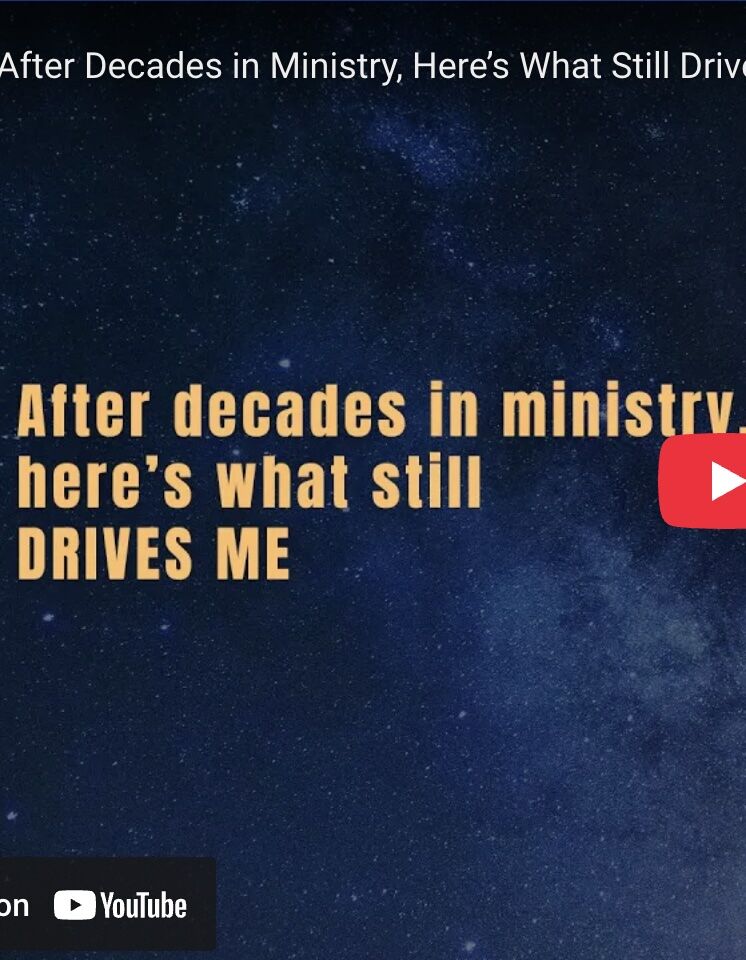 After Decades in Ministry, Here’s What Still Drives Me