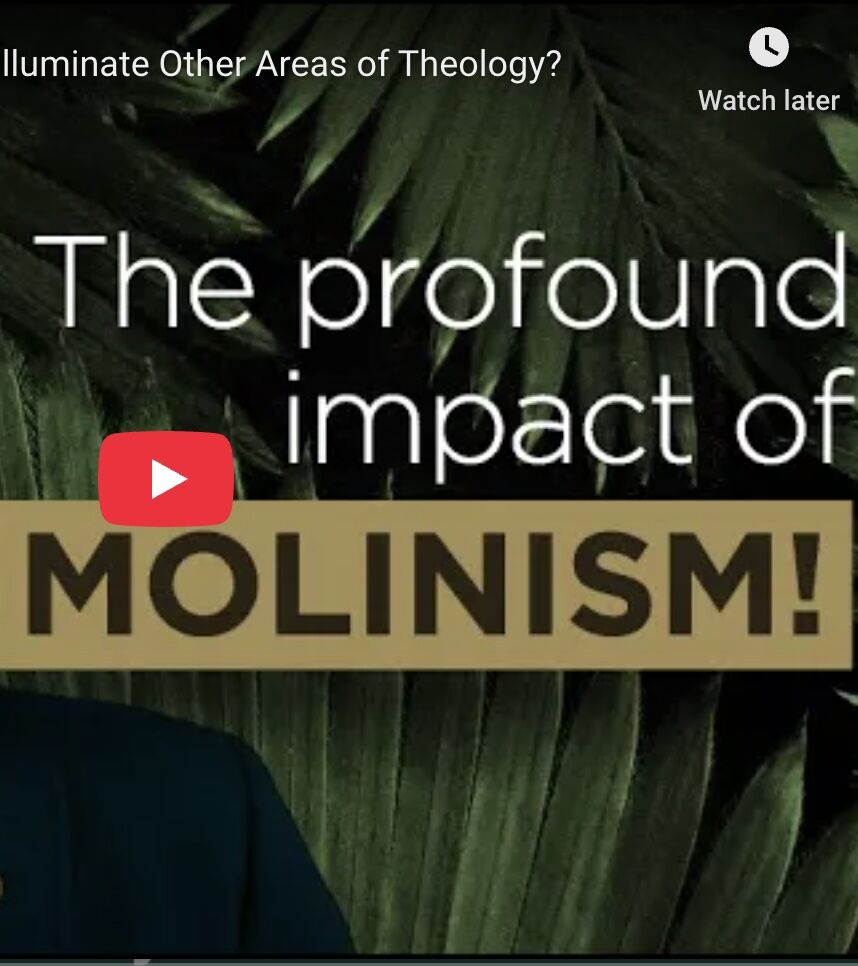 How Can the Doctrine of Molinism Illuminate Other Areas of Theology?
