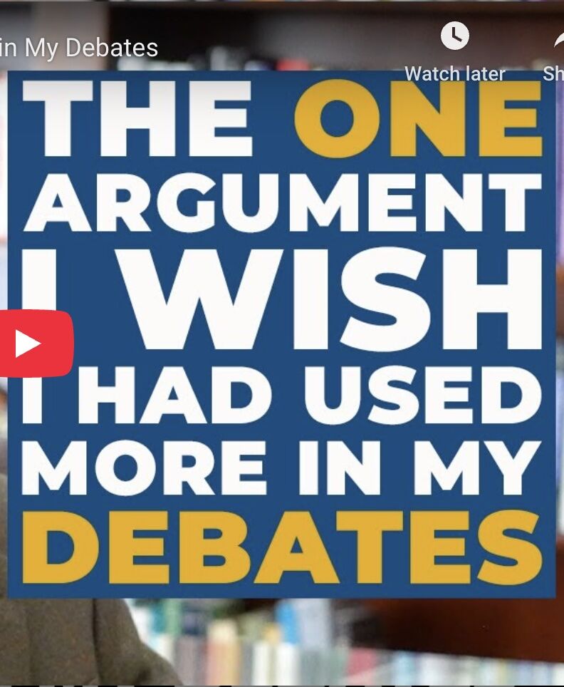 The One Argument I Wish I Had Used More in My Debates