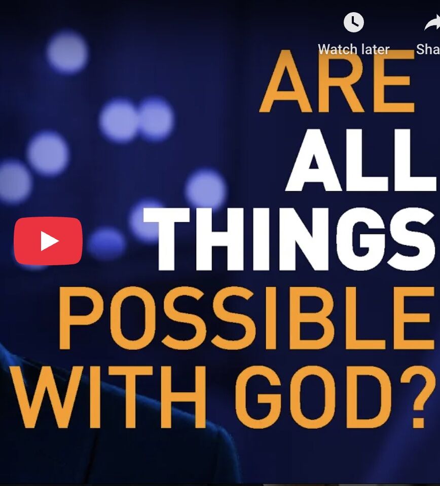 Are ALL things possible with God?